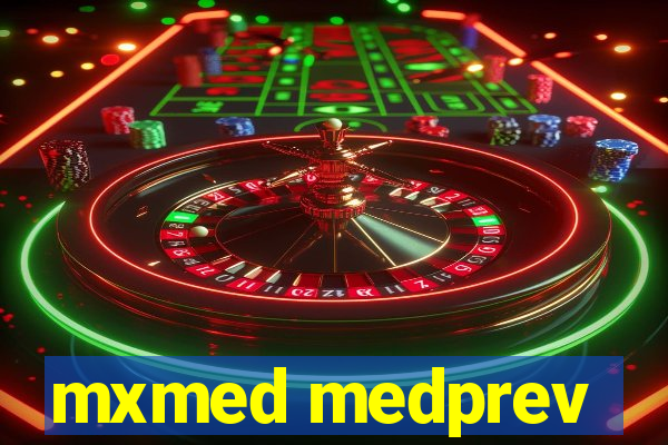 mxmed medprev